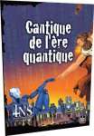 INS : CANTIQUE DE L'ERE QUANTIQUE