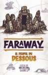 FARAWAY - LE PEUPLE DU DESSOUS