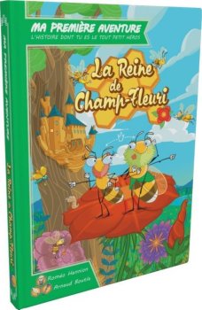 LA REINE DE CHAMP-FLEURI - MA (1RE) PREMIERE AVENTURE