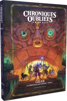 Calice, le crepuscule des deesses - tome 2 - Chroniques Oubliees Fantasy 2