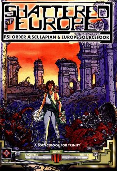 Shattered Europe : Psi Order Aescupalian & Europe Sourcebook - TRINITY