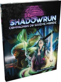 LE COMPAGNON DU SIXIEME MONDE - SHADOWRUN 6