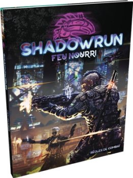 FEU NOURRI - SHADOWRUN SR6