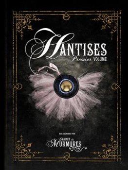 Le Cabinet des Murmures : Hantises premier volume