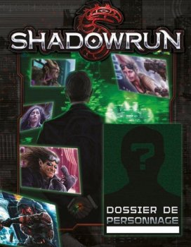 SHADOWRUN 5E : DOSSIER PERSONNAGE