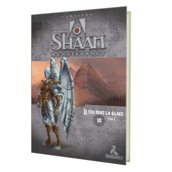 LE FEU SOUS LA GLACE TOME 2 SHAAN