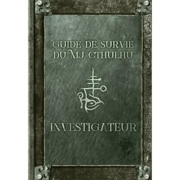 GUIDE DE SURVIE INVESTIGATEUR